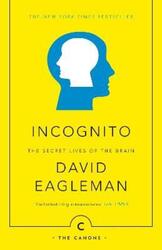 Incognito: The Secret Lives of The Brain,Paperback,ByEagleman, David