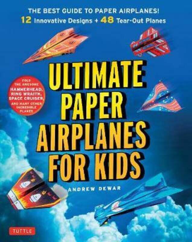 

Ultimate Paper Airplanes for Kids: The Best Guide to Paper Airplanes!: Includes Instruction Book wit.paperback,By :Dewar, Andrew