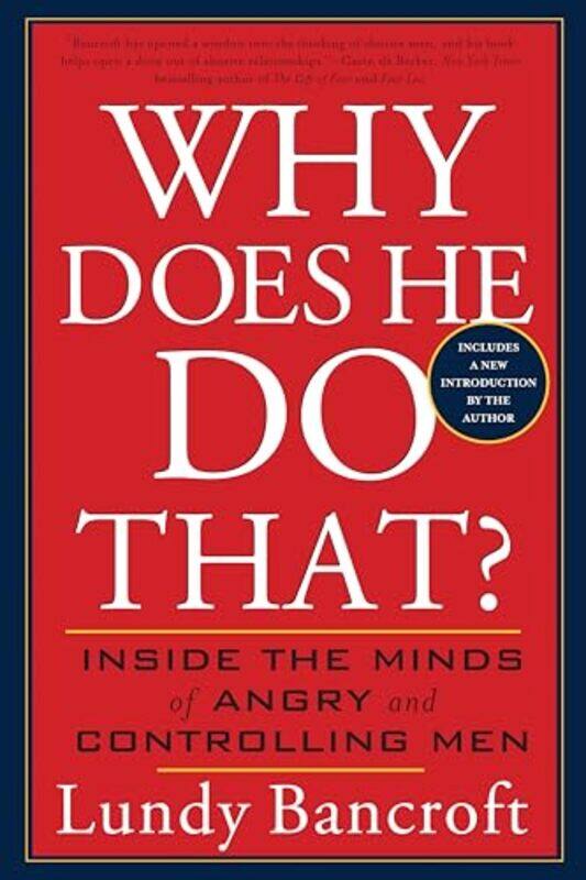 

Why Does He Do That Inside The Minds Of Angry And Controlling Men, Paperback by Bancroft, Lundy