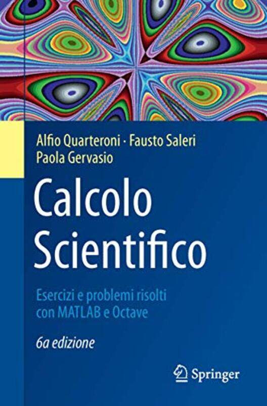 

Calcolo Scientifico by Alfio QuarteroniFausto SaleriPaola Gervasio-Paperback