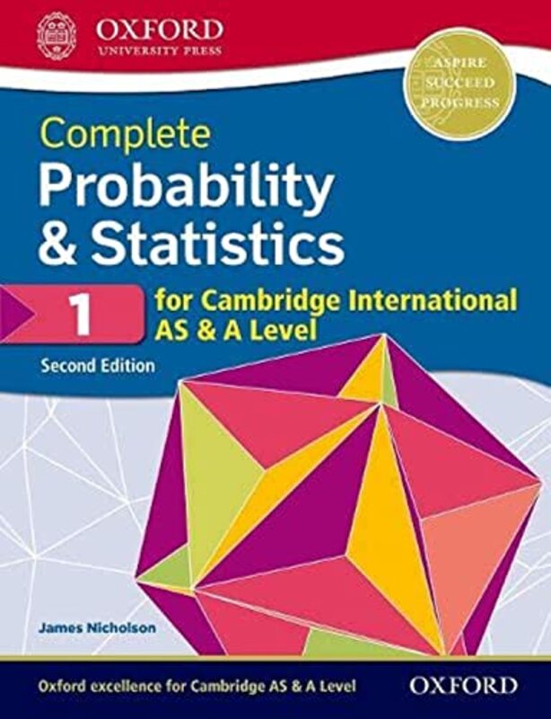 Complete Probability & Statistics 1 for Cambridge International AS & A Level,Paperback by Nicholson, James