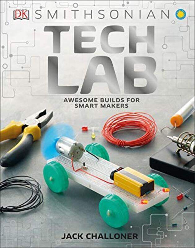 

Tech Lab: Awesome Builds for Smart Makers , Hardcover by Challoner, Jack - Smithsonian Institution