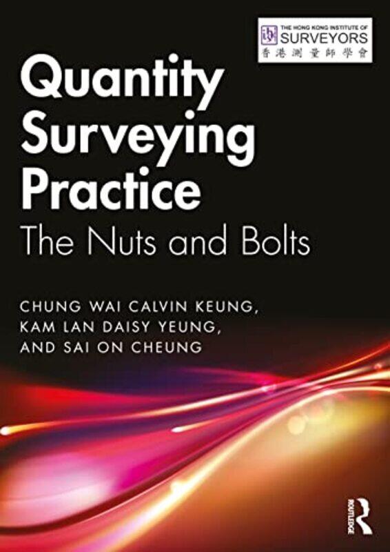 

Quantity Surveying Practice The Nuts And Bolts by Keung, Chung Wai Calvin - Yeung, Kam Lan Daisy - Cheung, Sai On -Paperback