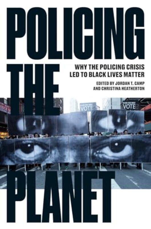 

Policing the Planet by Christina HeathertonJordan T Camp-Paperback