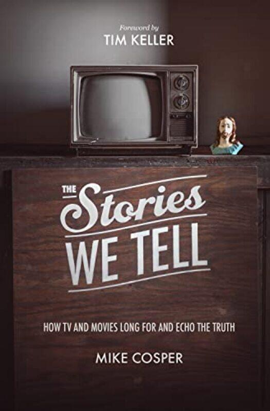 

The Stories We Tell by Mike CosperCollin Hansen-Paperback