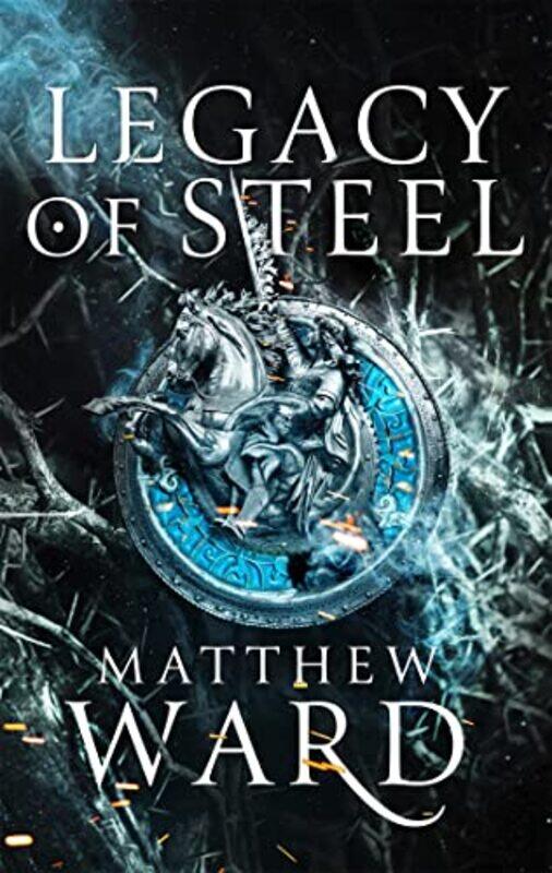 

Legacy of Steel by Matthew Ward-Paperback