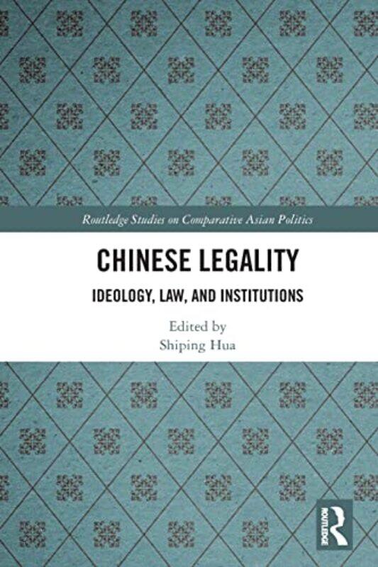 

Chinese Legality by Shiping University of Louisville, USA Hua-Paperback