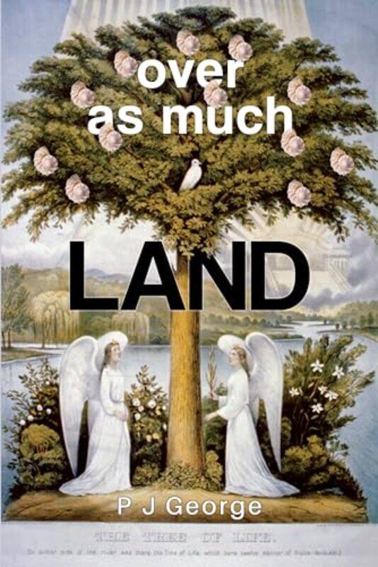 

Over As Much Land by P J George -Paperback
