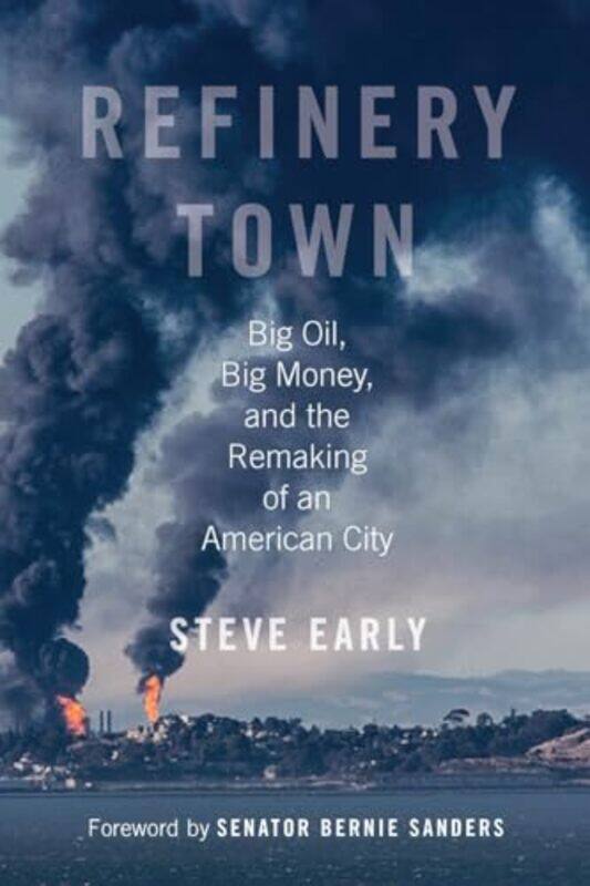 

Refinery Town by Steve Early-Hardcover