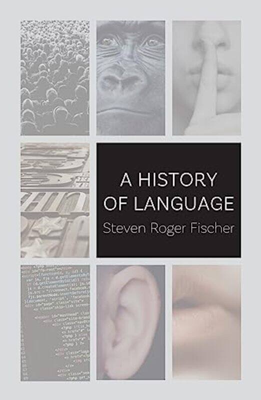 

A History of Language by Steven Roger Fischer-Paperback