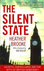 The Silent State: Secrets, Surveillance and the Myth of British Democracy.paperback,By :Heather Brooke