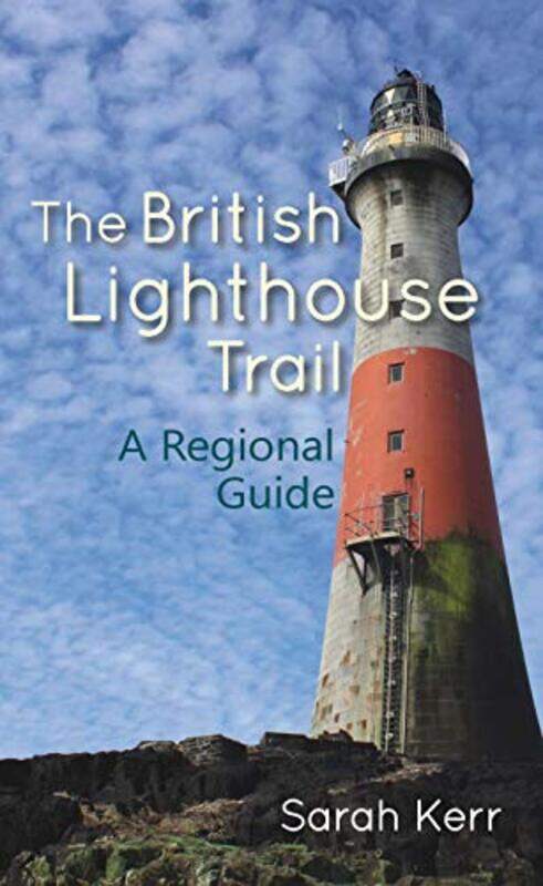 

The British Lighthouse Trail by Sarah Kerr-Paperback