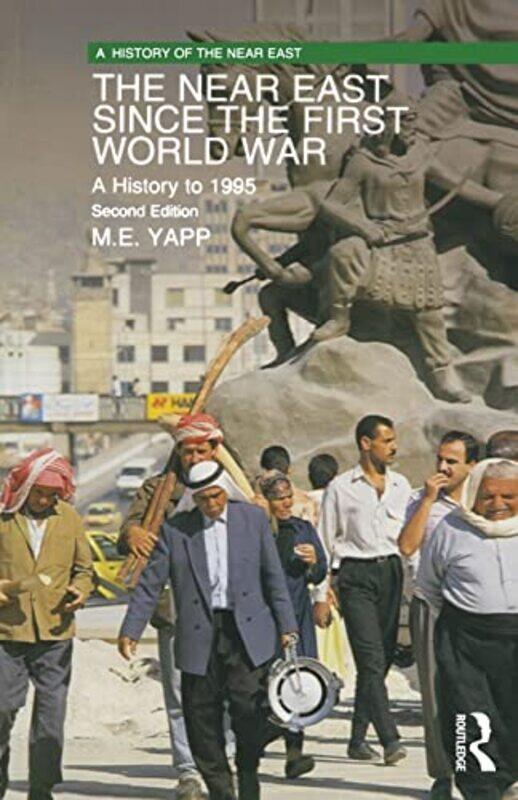 

The Near East since the First World War by Malcolm Professor Emeritus, SOAS, University of London, UK Yapp-Paperback