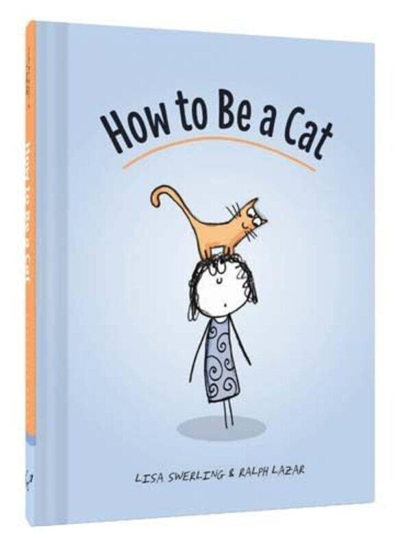 

How To Be A Cat by Lisa SwerlingRalph Lazar-Hardcover
