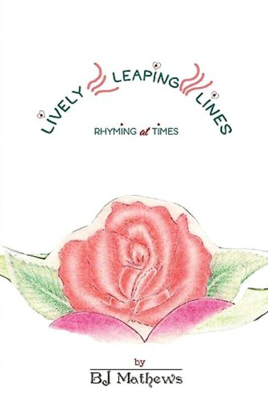 

Lively Leaping Lines Rhyming at Times by Bj Mathews-Paperback