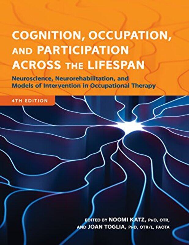 

Cognition Occupation and Participation Across the Lifespan by Nadia University of Exeter UK Naser-Najjab-Paperback