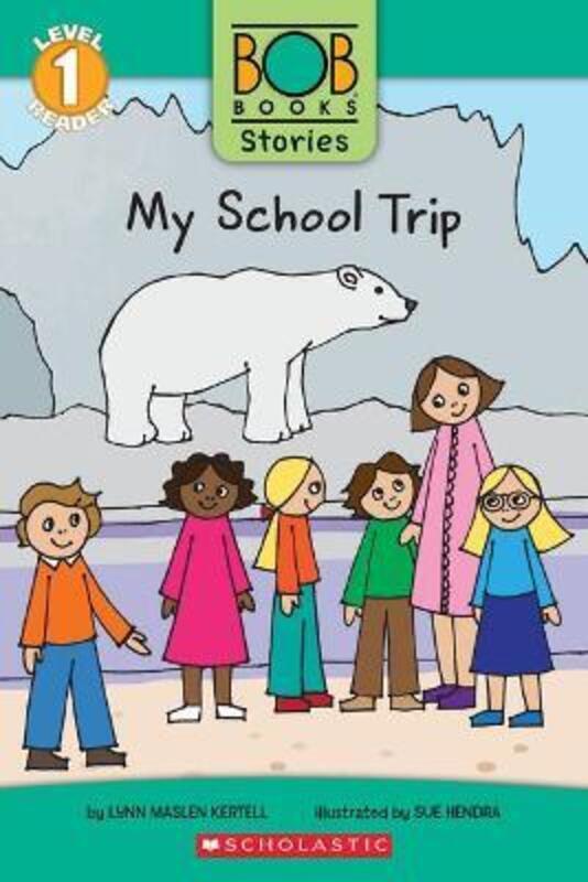 

My School Trip (Bob Books Stories: Scholastic Reader, Level 1),Paperback, By:Kertell, Lynn Maslen