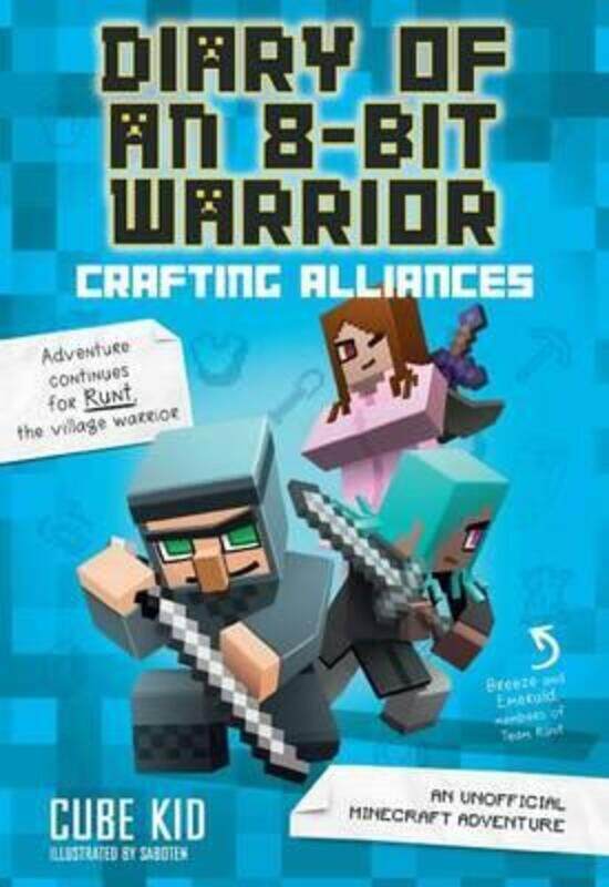 

Diary of an 8-Bit Warrior: Crafting Alliances: An Unofficial Minecraft Adventure,Paperback,ByCube Kid