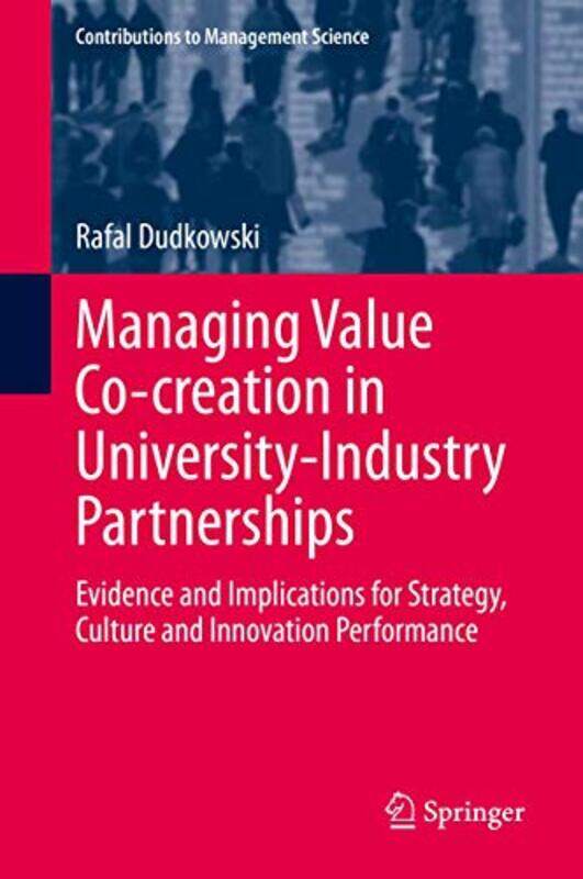 

Managing Value Cocreation in UniversityIndustry Partnerships by Lizzy Plat-Coelers-Hardcover