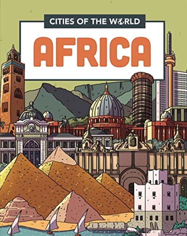 

Cities of the World Cities of Africa by Gerald LeggJim ChannellRuth LindsaySteve Weston-Paperback