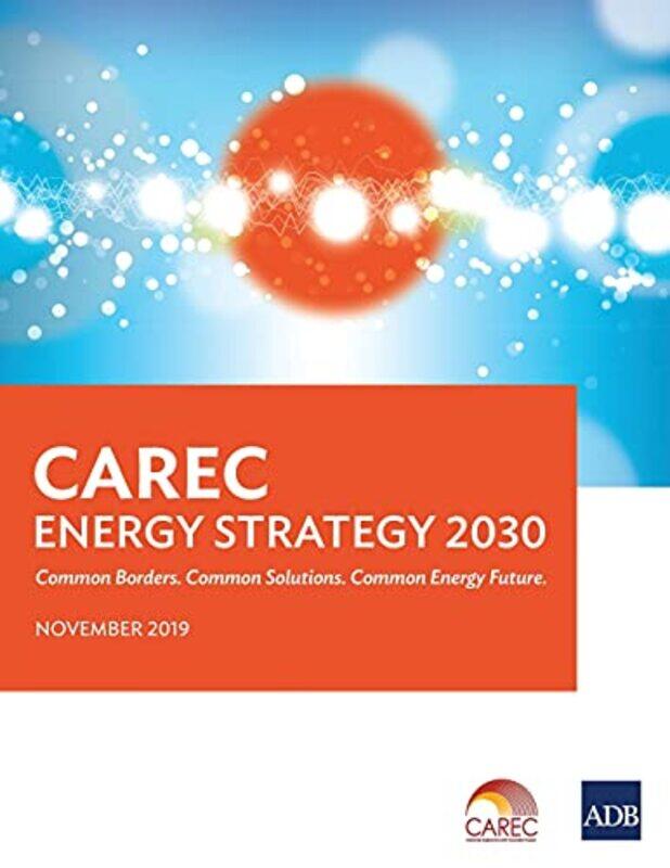 

Carec Energy Strategy 2030 by Asian Development Bank-Paperback