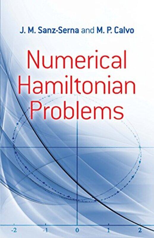 

Numerical Hamiltonian Problems by Alan RogersonJM Sanz-Serna-Paperback