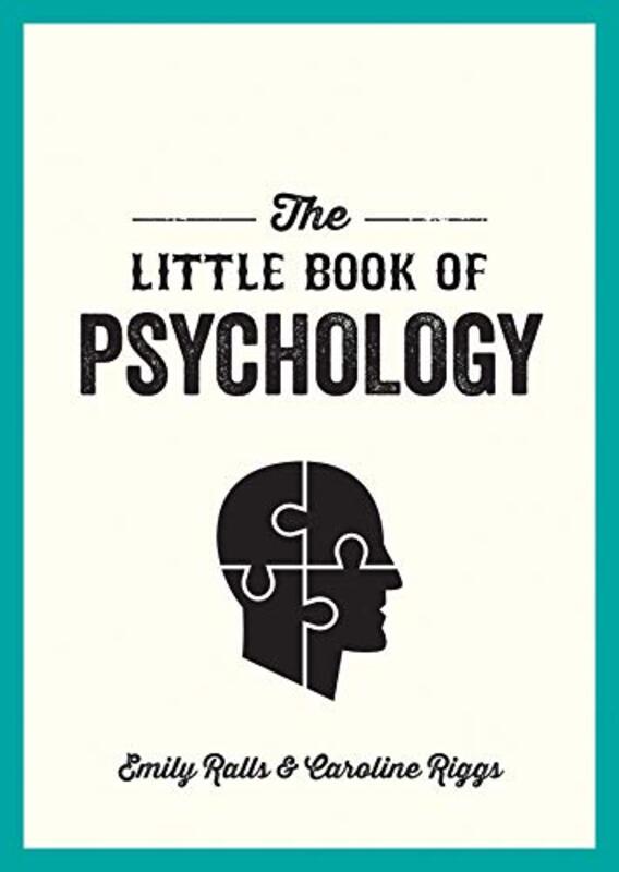 The Little Book of Psychology: An Introduction to the Key Psychologists and Theories You Need to Kno, Paperback Book, By: Ralls Emily