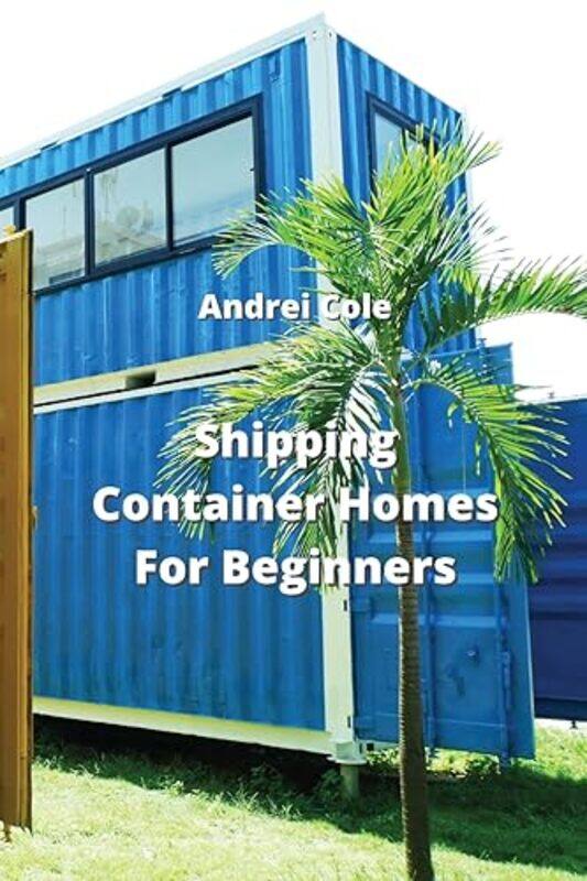 

Shipping Container Homes For Beginners by Emily Kington-Paperback