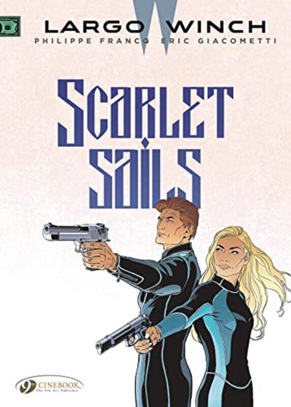 

Largo Winch Vol 18 Scarlet Sails by Eric Giacometti-Paperback