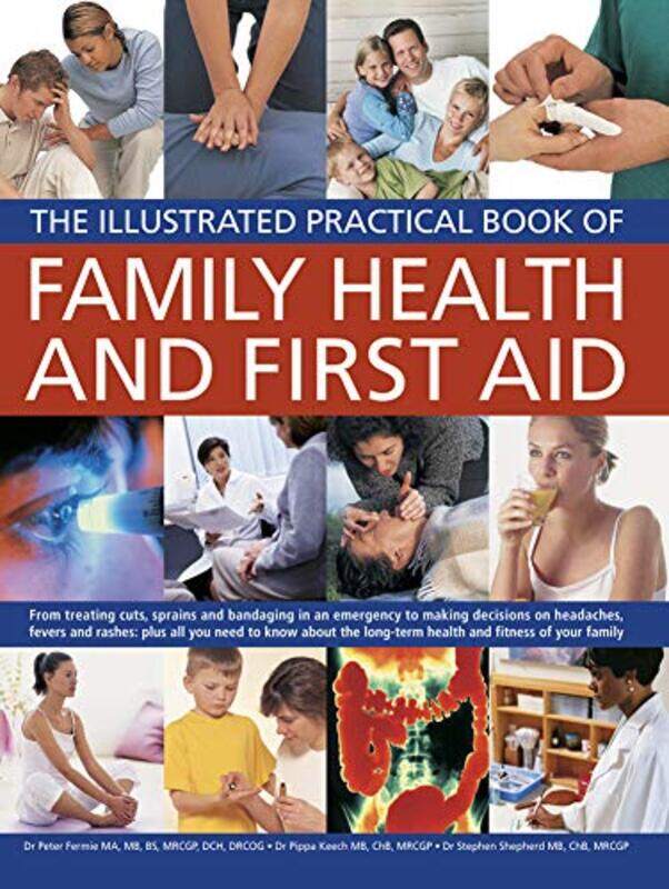 

Illustrated Practical Book of Family Health and First Aid by Peter PhD & Keech, Pippa PhD & Shepher Fermie-Paperback