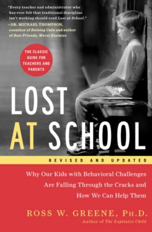 

Lost at School: Why Our Kids with Behavioral Challenges are Falling Th,Paperback by Greene, Ross W.