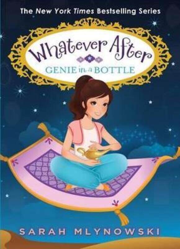 

Genie in a Bottle (Whatever After #9), 9.Hardcover,By :Mlynowski, Sarah