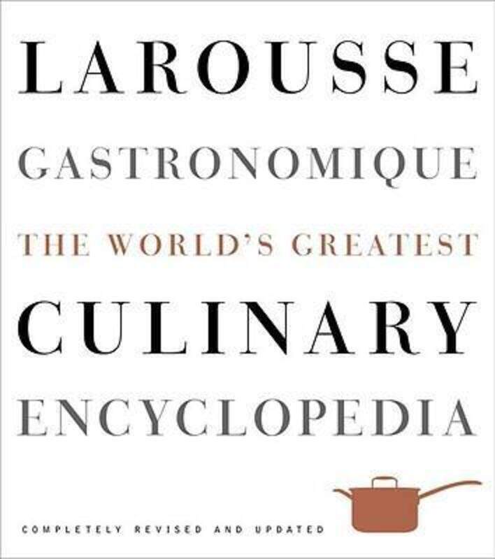 

Larousse Gastronomique: The World's Greatest Culinary Encyclopedia, Completely Revised and Updated.Hardcover,By :Librairie Larousse