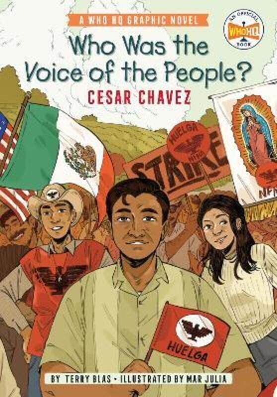 

Who Was the Voice of the People: Cesar Chavez: A Who HQ Graphic Novel.paperback,By :Blas, Terry - Julia, Mar - Who HQ