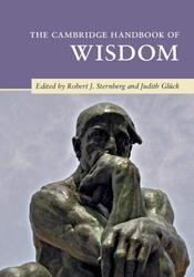 The Cambridge Handbook of Wisdom by Robert J Cornell University, New York SternbergJudith Universitat Klagenfurt, Austria Gluck-Paperback