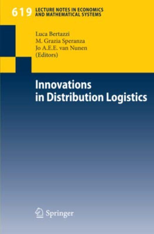 

Innovations In Distribution Logistics By Bertazzi, Luca - Speranza, M. Grazia - van Nunen, Jo Paperback