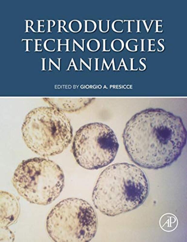 Reproductive Technologies in Animals by Giorgio Scientific Research Leader, ARSIAL, Roma, Italy Presicce-Paperback