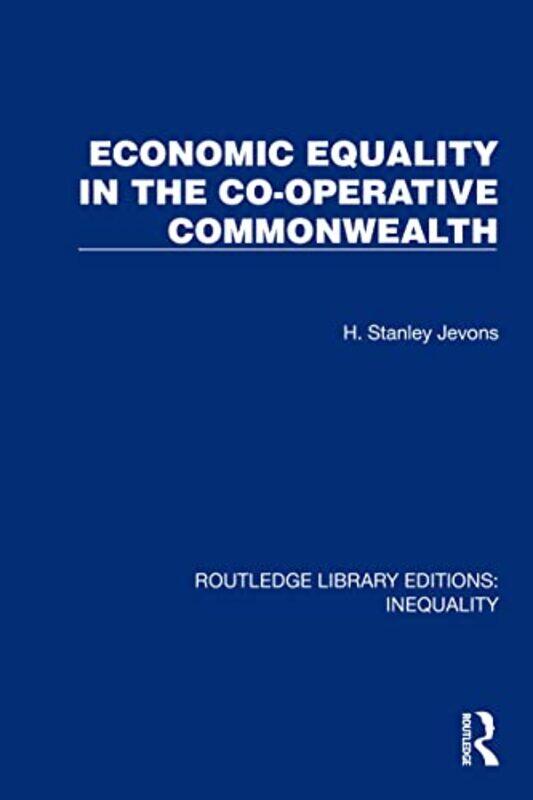 

Economic Equality in the CoOperative Commonwealth by Meighan StoneRachel B Vogelstein-Hardcover