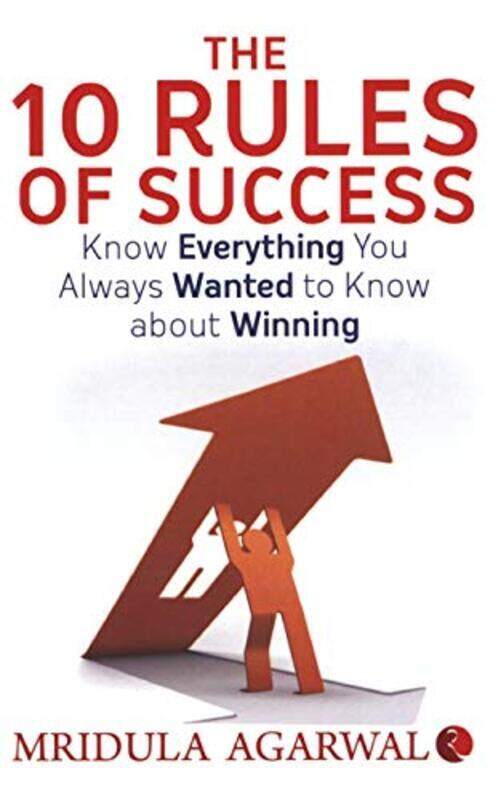 

THE 10 RULES OF SUCCESS by MRIDULA AGARWAL - Paperback