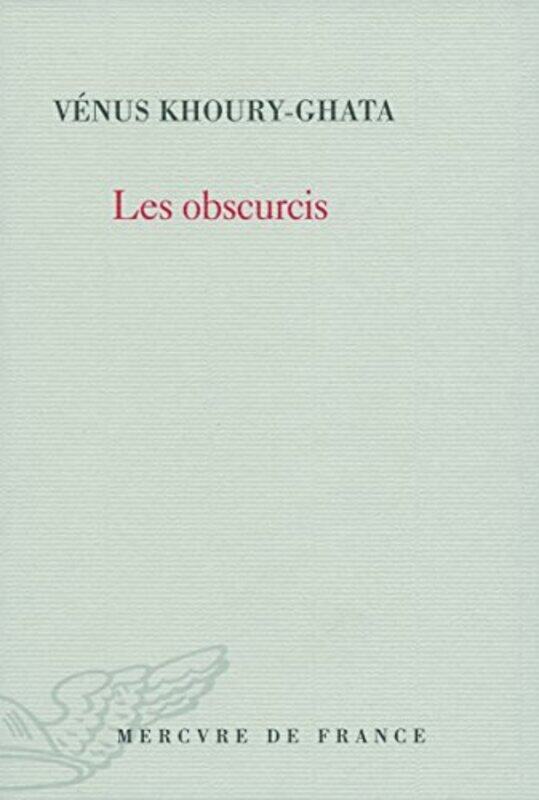 

Les obscurcis, Paperback, By: Venus Khoury-Ghata