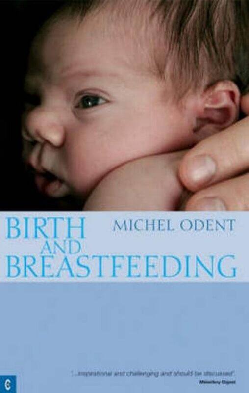 

Birth And Breastfeeding by Michel Odent-Paperback
