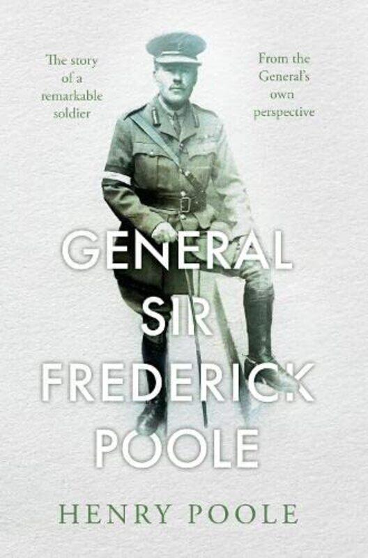 

General Sir Frederick Poole by Sue WestwoodElizabeth Price-Paperback