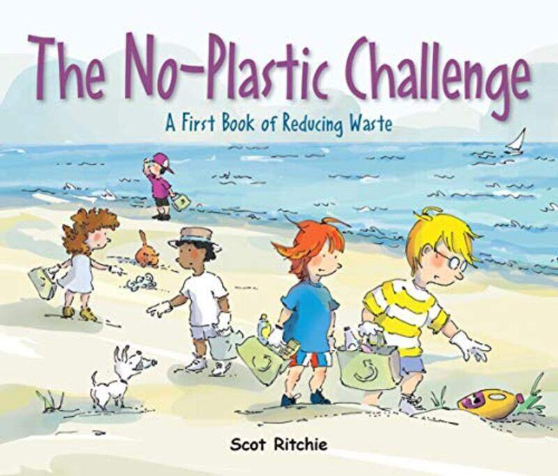 

Join The No-Plastic Challenge!: A First Book Of Reducing Waste By Ritchie, Scot Hardcover