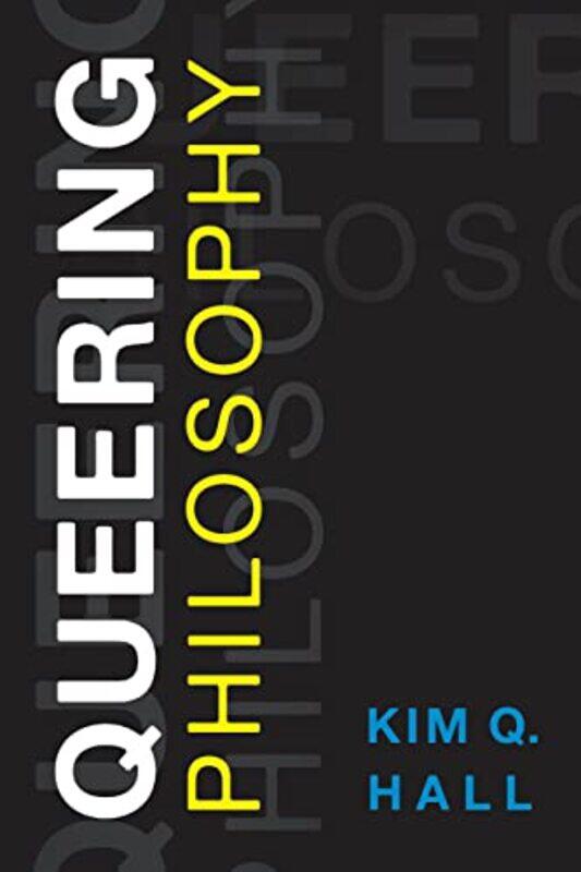 

Queering Philosophy by Kim Q Hall-Paperback