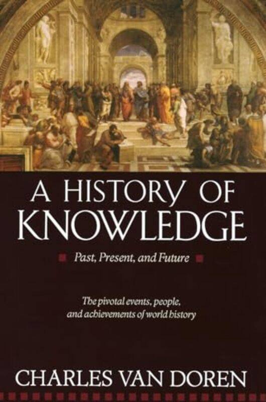 

Hist Of Knowledge Past Present Future By Van Doren Charles - Paperback