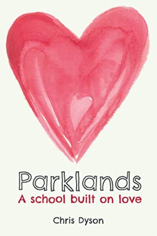 

Parklands: A school built on love , Paperback by Dyson, Chris
