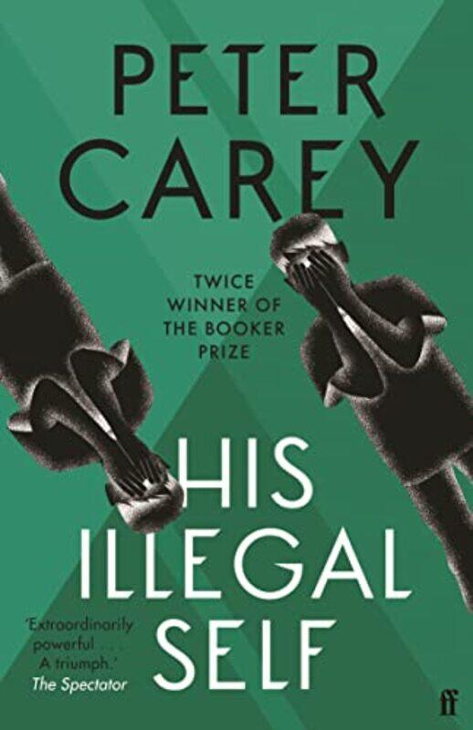 

His Illegal Self by Peter Carey-Paperback