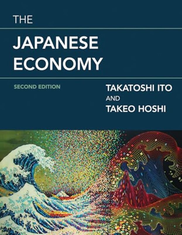 The Japanese Economy by Takatoshi Professor, Columbia University ItoTakeo Stanford University Hoshi-Hardcover