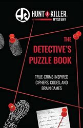 Hunt A Killer The Detectives Puzzle Book Truecrime Inspired Ciphers Codes And Brain Games By Hunt A Killer - Paperback