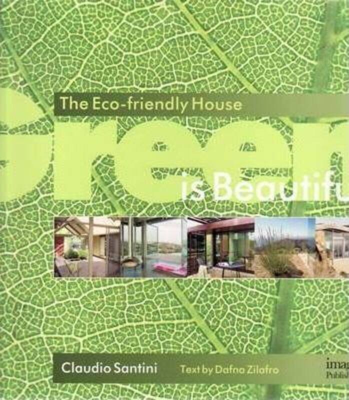 Green is Beautiful: Building Sustainable Houses,Hardcover,ByClaudio Santini